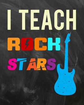 Book cover for I Teach Rock Stars