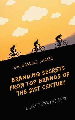 Book cover for Branding Secrets from Top Brands of the 21st Century