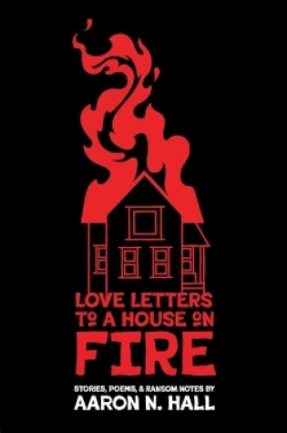 Cover of Love Letters to a House on Fire