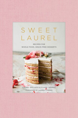 Cover of Sweet Laurel Cookbook