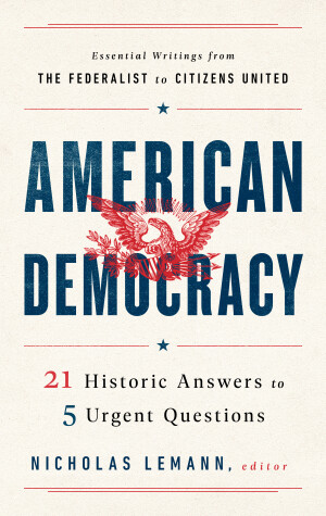 Book cover for American Democracy: 21 Historic Answers to 5 Urgent Questions