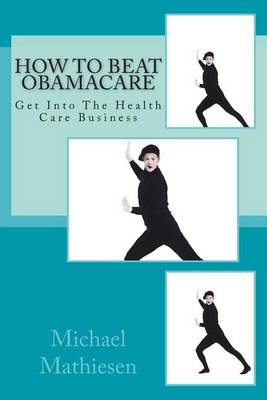 Book cover for How To Beat Obamacare