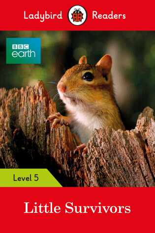 Cover of Ladybird Readers Level 5 BBC Earth Little Survivors