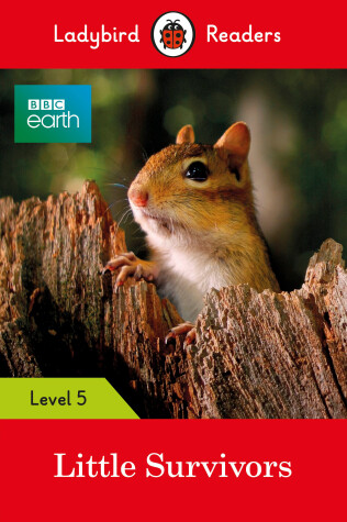 Book cover for Ladybird Readers Level 5 BBC Earth Little Survivors