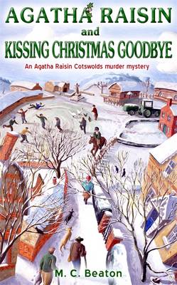 Book cover for Agatha Raisin and Kissing Christmas Goodbye