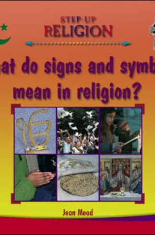 Cover of What Do Signs and Symbols Mean in Religion?