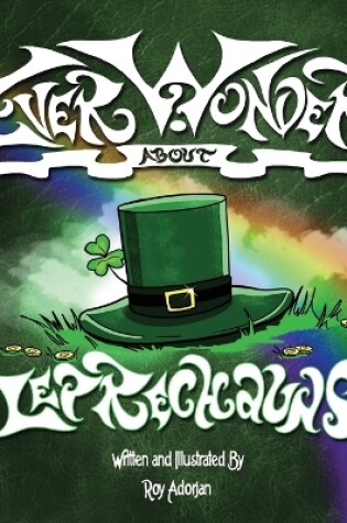 Cover of Ever Wonder About Leprechauns