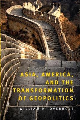 Book cover for Asia, America, and the Transformation of Geopolitics