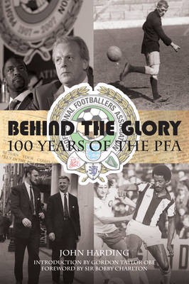 Book cover for Behind the Glory: 100 Years of the PFA