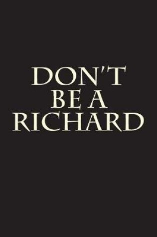 Cover of Don't Be A Richard