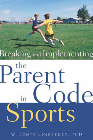 Cover of Breaking and Implementing the Parent Code in Sports