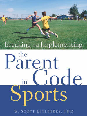 Book cover for Breaking and Implementing the Parent Code in Sports