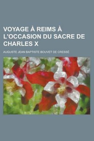 Cover of Voyage a Reims A L'Occasion Du Sacre de Charles X