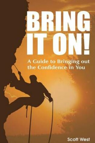 Cover of Bring It On! a Guide to Bringing Out the Confidence in You