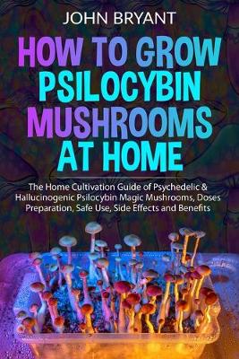 Book cover for How to Grow Psilocybin Mushrooms at Home