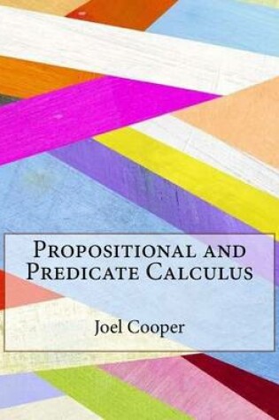 Cover of Propositional and Predicate Calculus