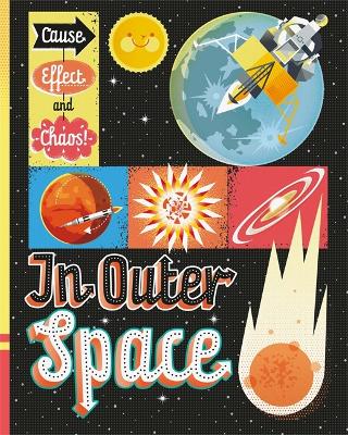 Book cover for Cause, Effect and Chaos!: In Outer Space