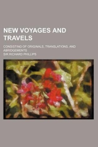 Cover of New Voyages and Travels (Volume 3); Consisting of Originals, Translations, and Abridgements