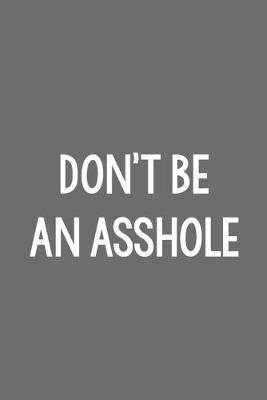 Book cover for Don't Be an Asshole