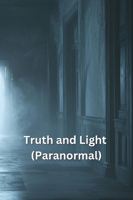 Book cover for Truth and Light (Paranormal)