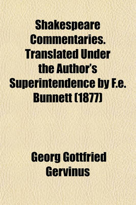 Book cover for Shakespeare Commentaries. Translated Under the Author's Superintendence by F.E. Bunnett (1877)