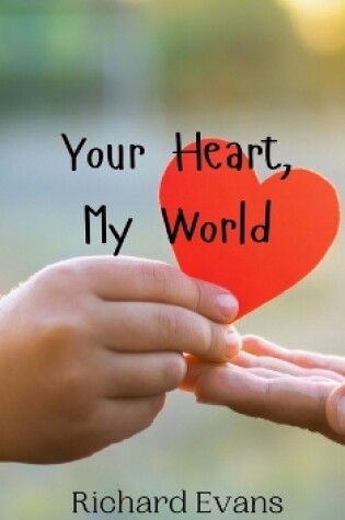 Cover of Your Heart, My World