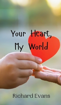 Book cover for Your Heart, My World