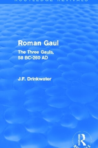 Cover of Roman Gaul (Routledge Revivals)