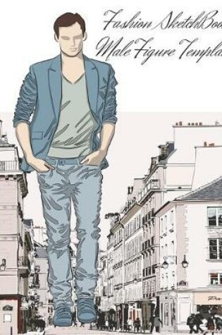 Cover of Fashion SketchBook Male Figure Template
