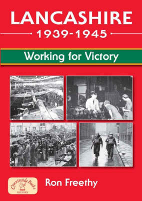 Book cover for Lancashire 1939 - 1945: Working for Victory