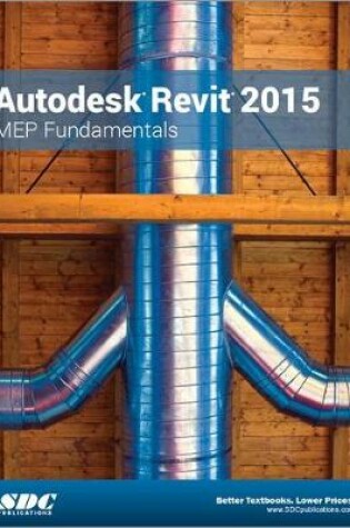 Cover of Autodesk Revit 2015 MEP Fundamentals (ASCENT)