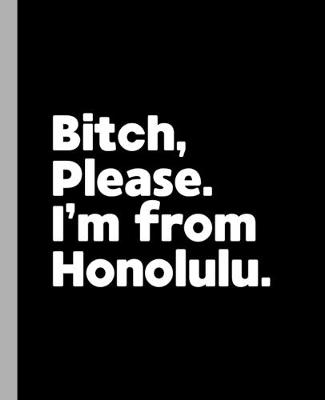 Book cover for Bitch, Please. I'm From Honolulu.