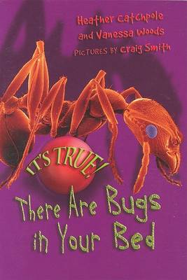 Cover of It's True! There Are Bugs in Your Bed