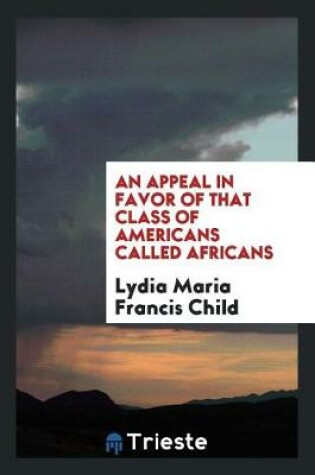 Cover of An Appeal in Favor of That Class of Americans Called Africans