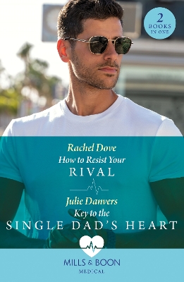 Book cover for How To Resist Your Rival / Key To The Single Dad's Heart
