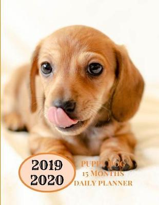 Book cover for 2019 2020 15 Months Puppy Dog Daily Planner