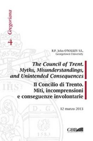 Cover of Council of Trent Myths Misunderstandings and Unintended Consequences