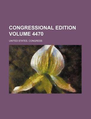 Book cover for Congressional Edition Volume 4470