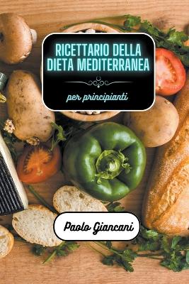 Book cover for Ricettario della dieta mediterranea per principianti