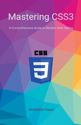 Book cover for Mastering CSS3 A Comprehensive Guide to Modern Web Styling