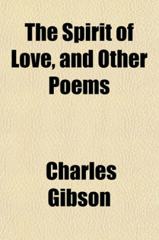 Cover of The Spirit of Love, and Other Poems