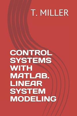 Book cover for Control Systems with Matlab. Linear System Modeling