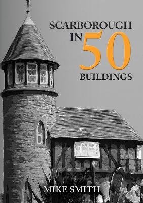 Book cover for Scarborough in 50 Buildings