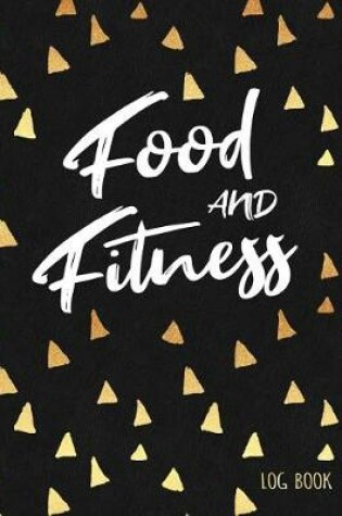 Cover of Food And Fitness Log Book