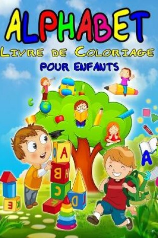 Cover of Alphabet Livre de Coloriage pour Enfants
