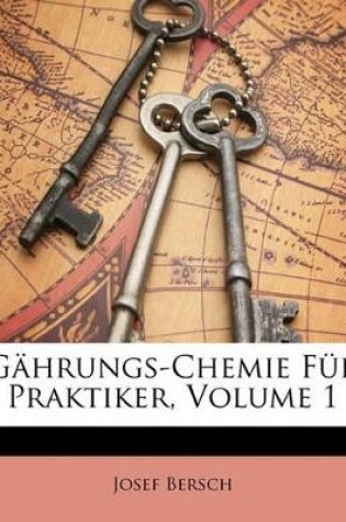 Cover of Gahrungs-Chemie Fur Praktiker, Volume 1