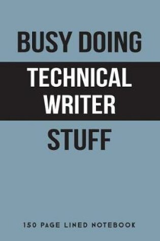 Cover of Busy Doing Technical Writer Stuff