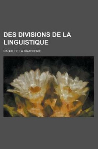 Cover of Des Divisions de la Linguistique