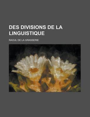 Book cover for Des Divisions de la Linguistique