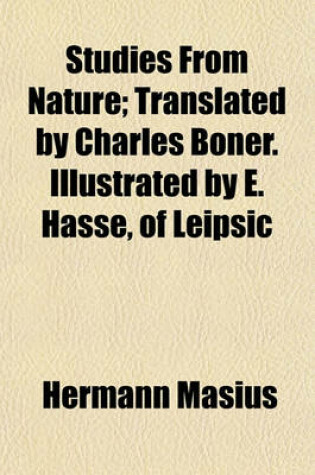 Cover of Studies from Nature; Translated by Charles Boner. Illustrated by E. Hasse, of Leipsic